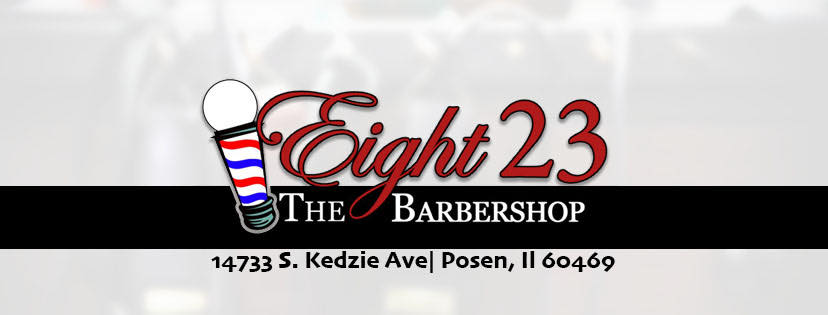 Eight 23 The Barbershop 14733 Kedzie Ave, Posen Illinois 60469